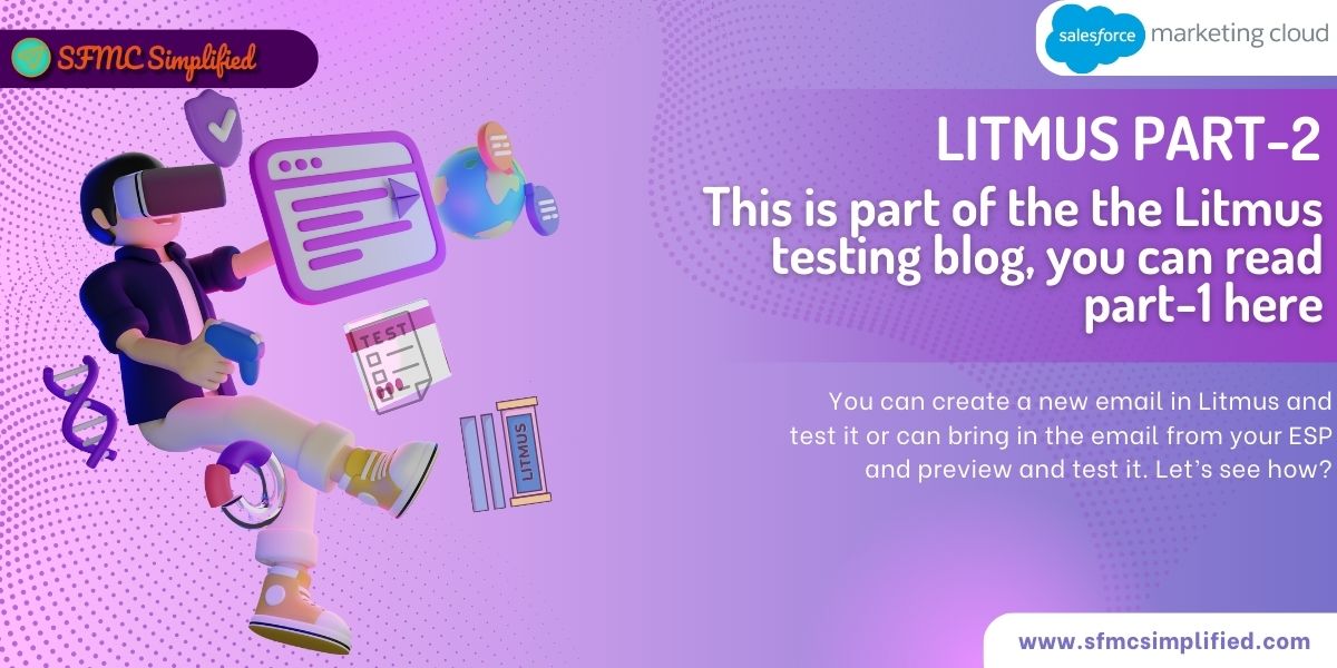 Litmus Part-2 Leverage Litmus to test and validate emails within Marketing Cloud