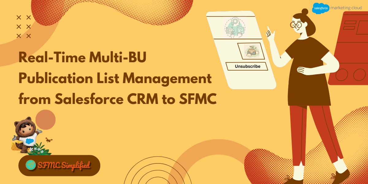 Real Time Multi BU Publication List Management From Salesforce CRM To Real Time Multi BU Publication List Management From Salesforce CRM To